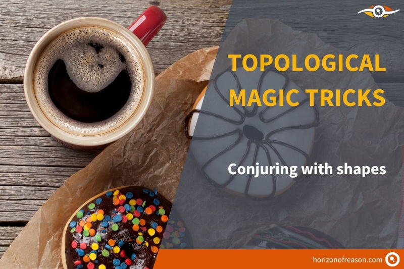 Topology is an inherently magical branch of mathematics. Magicians use topological magic tricks as a plot and as a method.