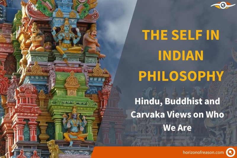Discussion of theories of the self in Indian philosophy, comparing the Hindu, Buddhist, materialist Charvaka and contemporary views.