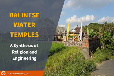 Water temples in Bali combine rational engineering with non-rational religion to manage the complex irrigation system that feeds the famous sawahs.