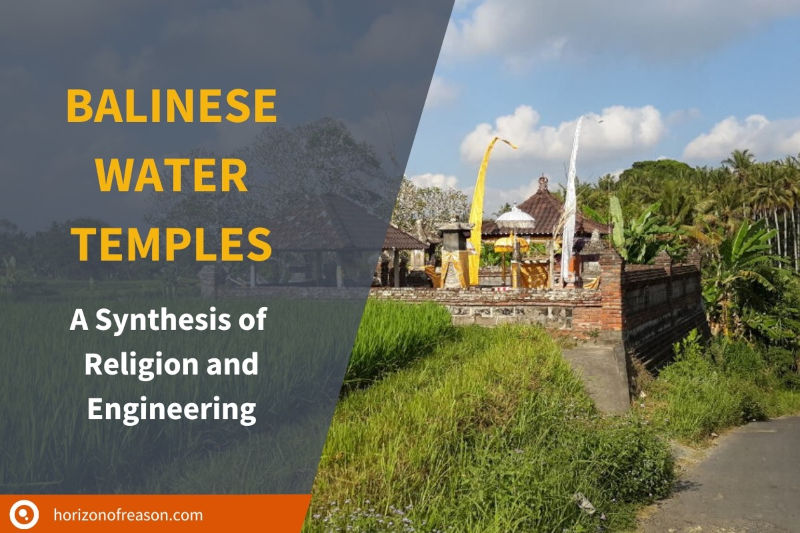 Water temples in Bali combine rational engineering with non-rational religion to manage the complex irrigation system that feed the famous sawahs.
